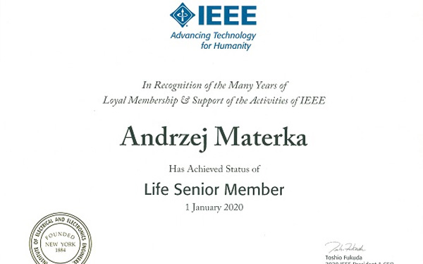 Profesor Andrzej Materka's Life Senior Member status of the world's largest association of electronics and electricians.
